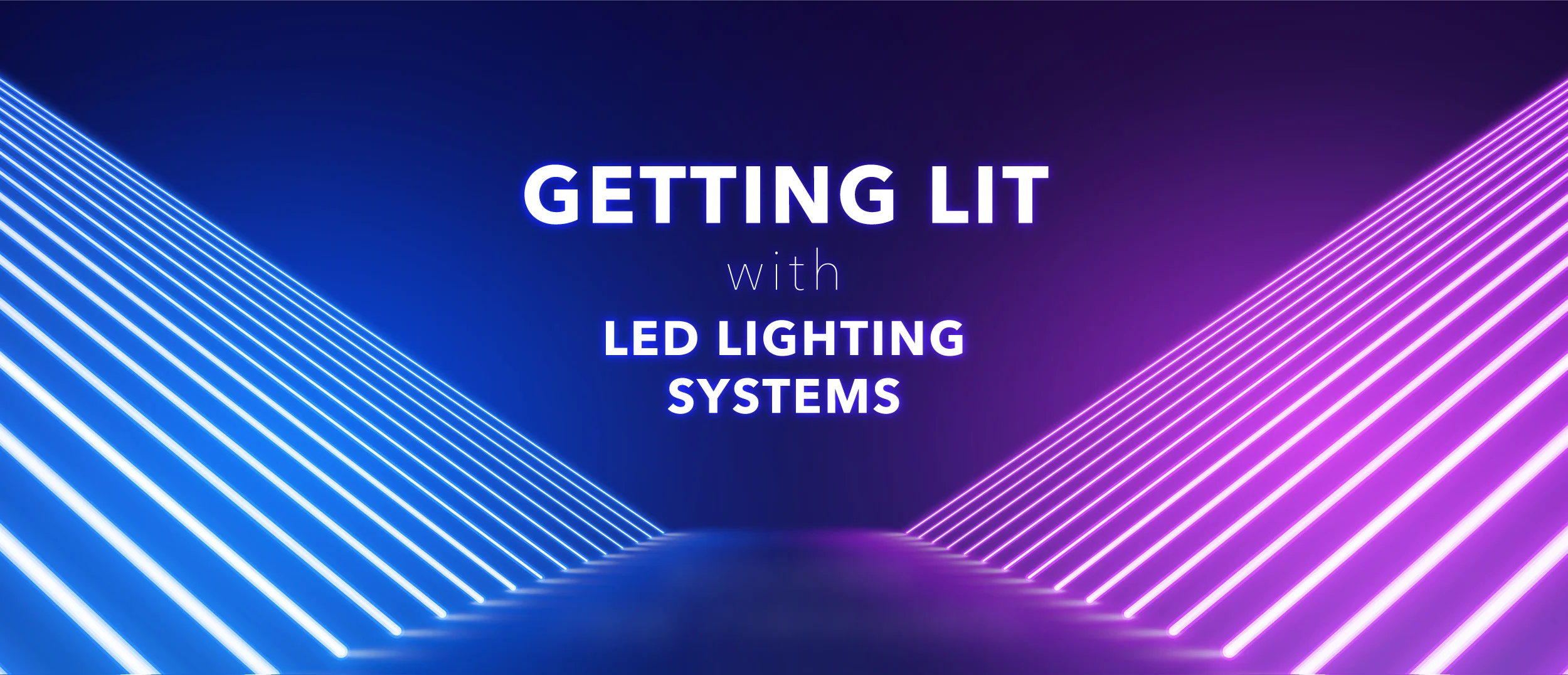 Getting Lit with LED Lighting Systems